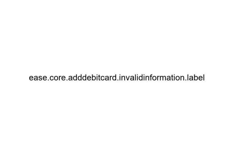 ease core adddebitcard invalidinformation label