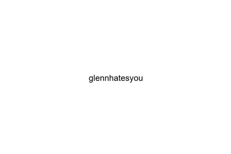 glennhatesyou