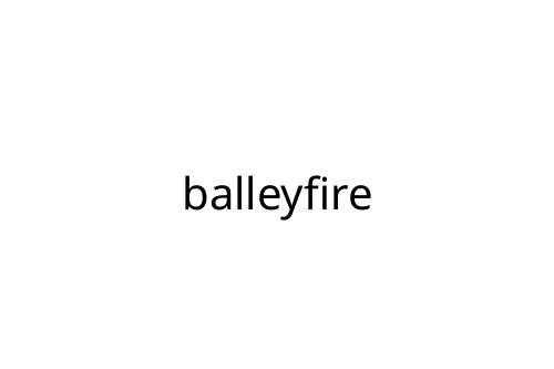 balleyfire
