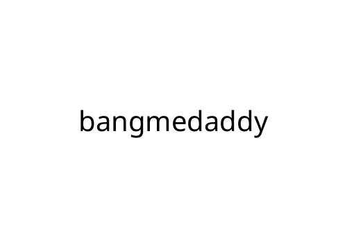 bangmedaddy