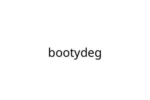 bootydeg