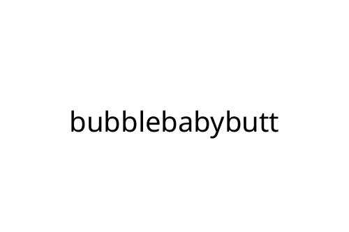 bubblebabybutt