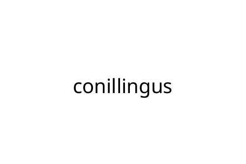 conillingus