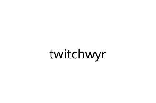 twitchwyr