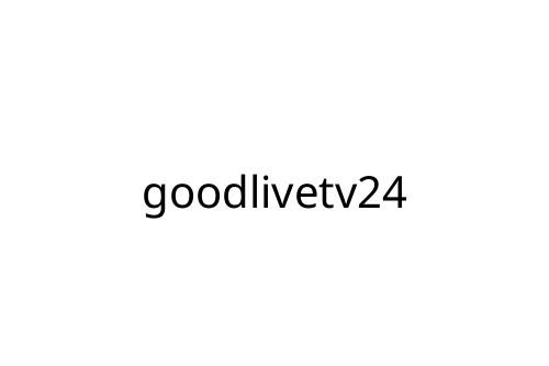 goodlivetv24