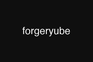 forgeryube