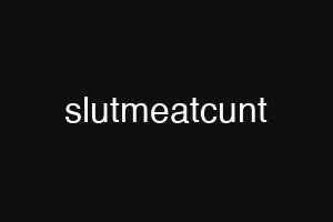 slutmeatcunt