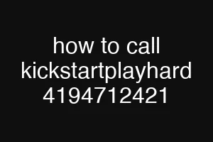 how to call kickstartplayhard 4194712421